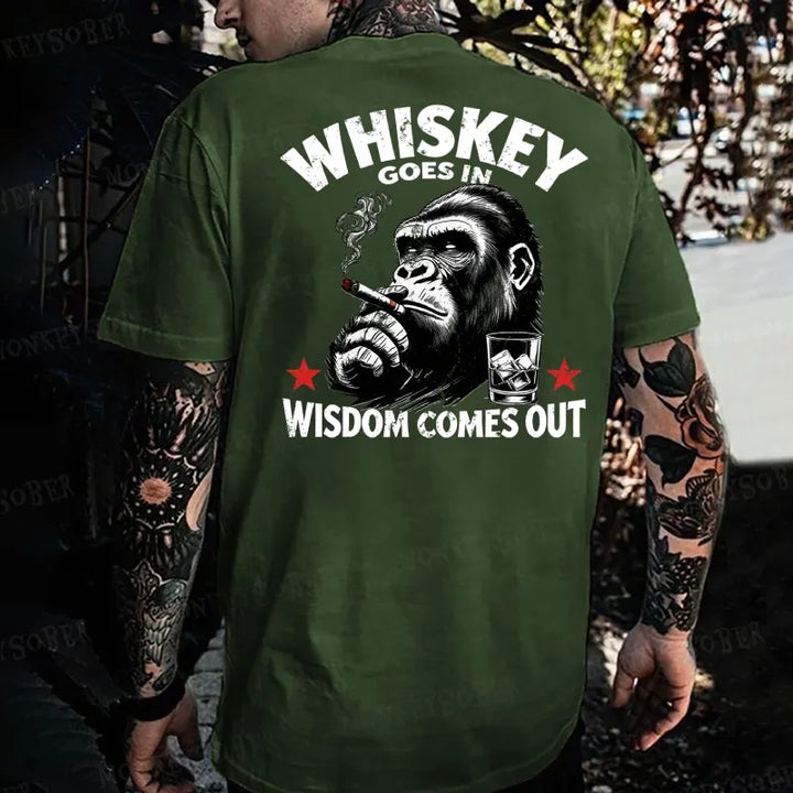 Whiskey Goes In Wisdom Comes Out  Monkey T-shirt