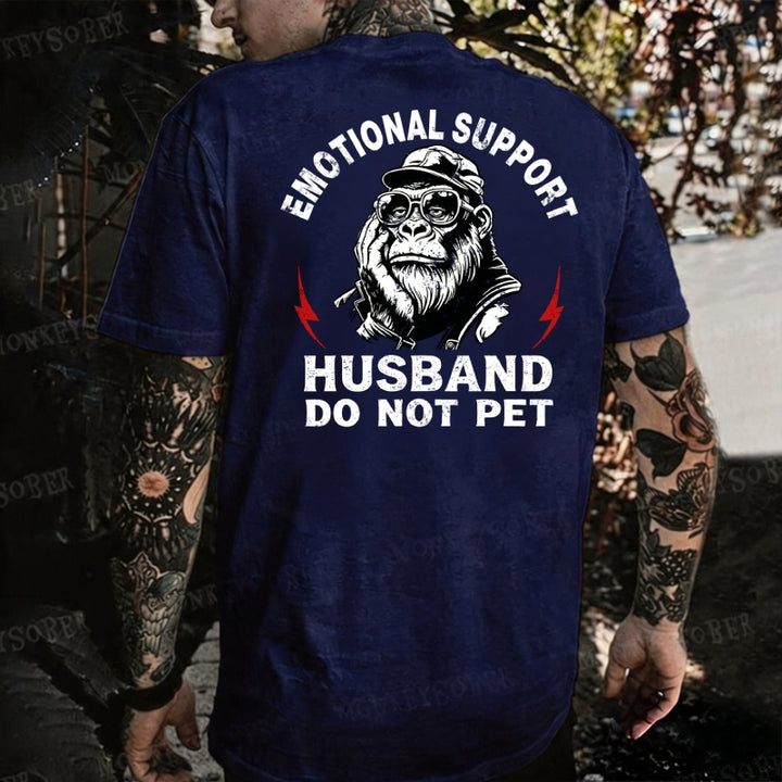 Emotional Support Husband Do Not Pet  Monkey T-shirt