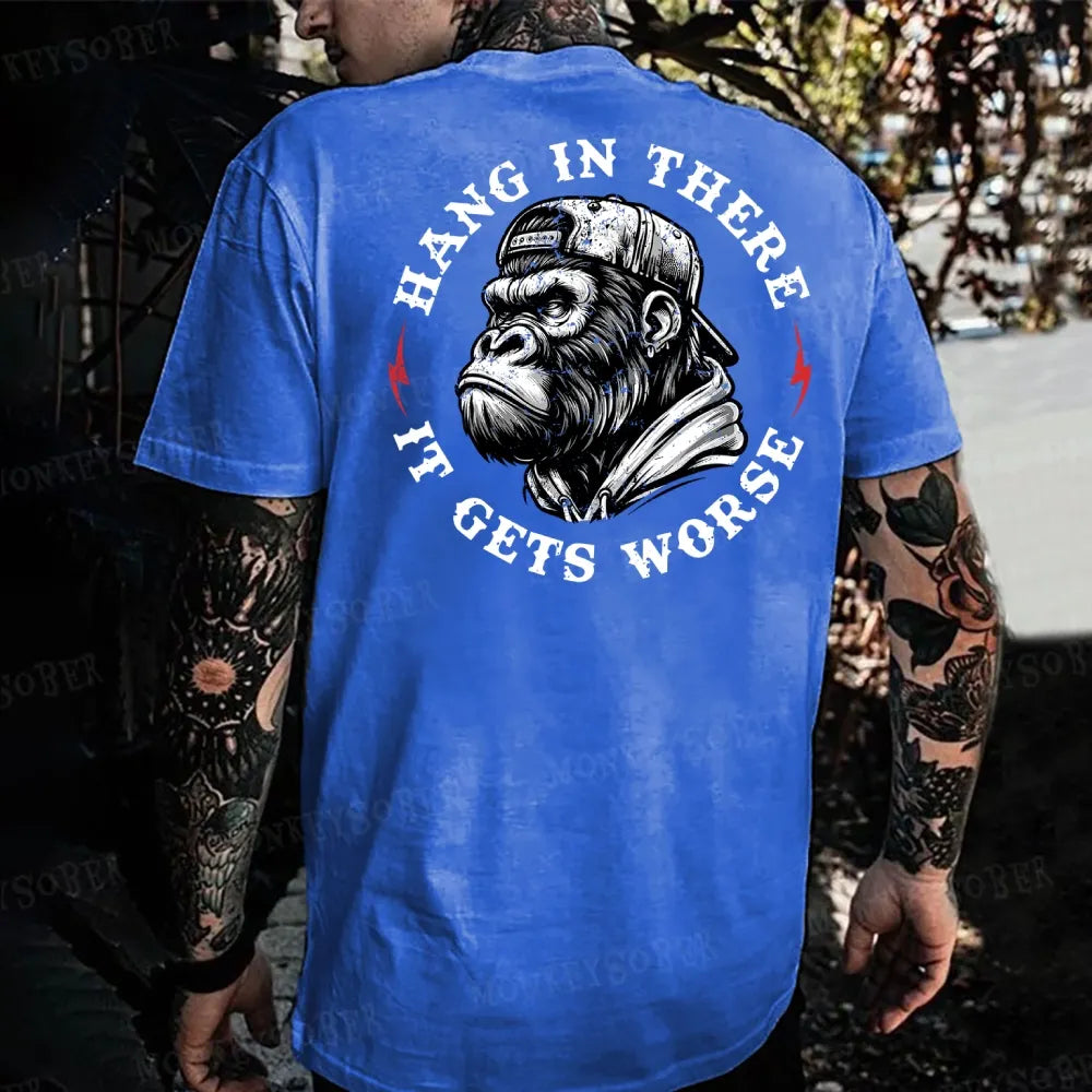 Hang In There It Gets Worse Monkey T-shirt