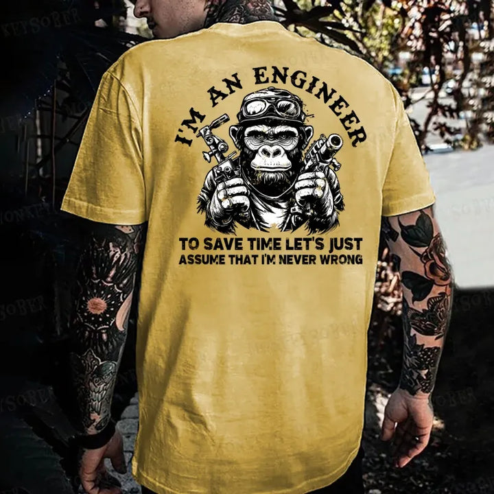 I'm An Engineer To Save Time Let's Just Assume That I'm Never Wrong Funny Engineer Monkey T-shirt