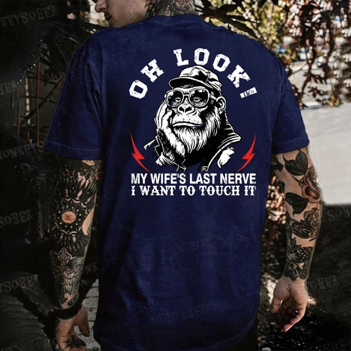 Oh Look! My Wife's Last Nerve I Want To Touch It  Monkey T-shirt