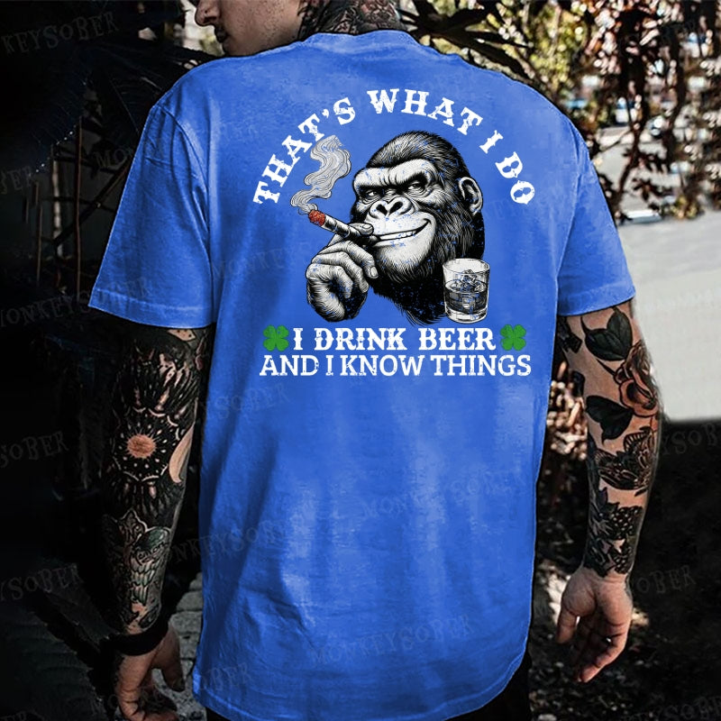 That's What I Do I Drink Beer And I know Things Monkey T-shirt
