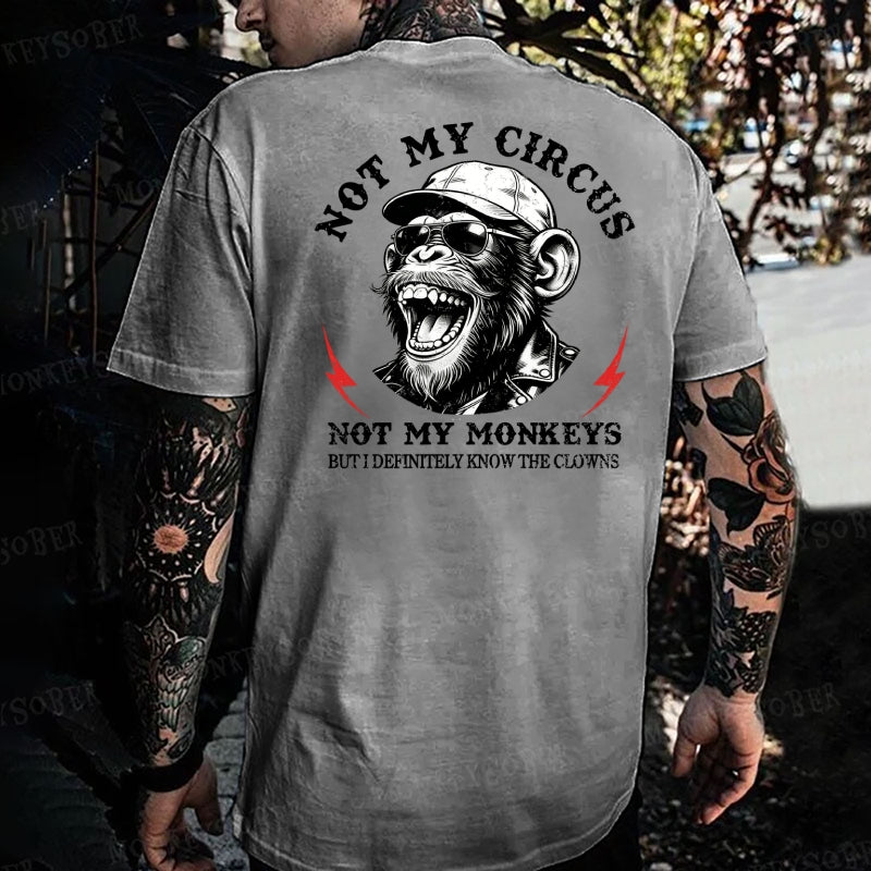 Not My Circus Not My Monkeys But I Definttely Know The Clowns Monkey T-shirt