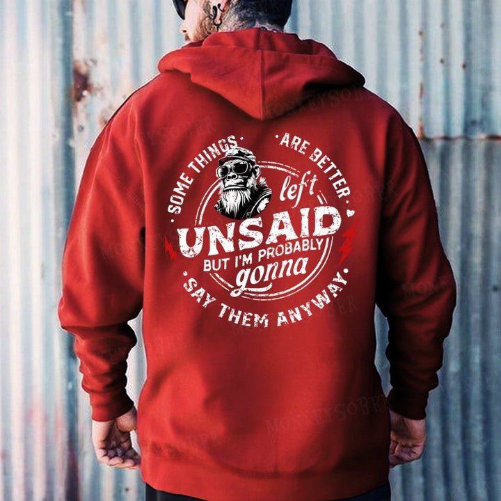 Some Things Are Better Unsaid But I'm Probably Gonna Say Them Anyway Hoodies