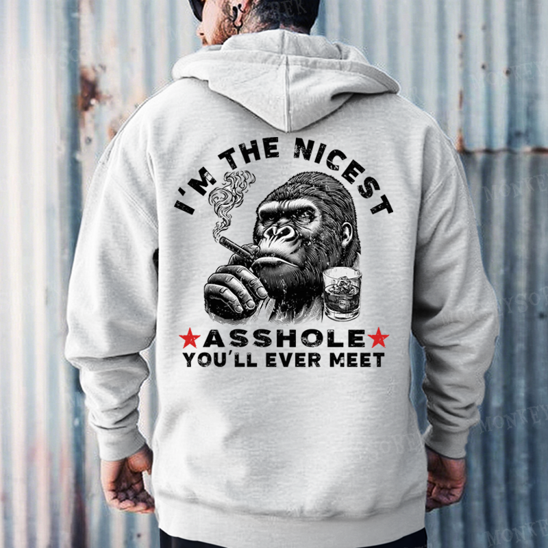 I'm The Nicest Asshole You'll Ever Meet Monkey Hoodies