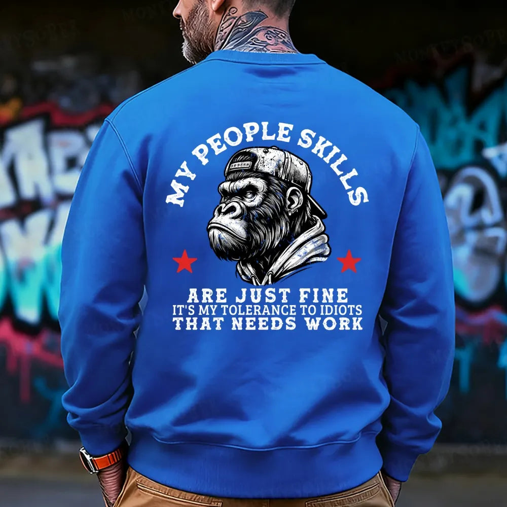 My People Skills Are Just Fine It's My Tolerance To Idiots That Needs Work Sweatshirt