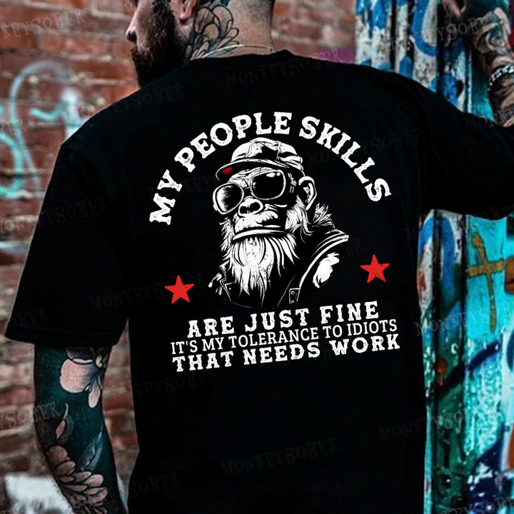 My People Skills Are Just Fine It's My Tolerance To Idiots That Needs Work Monkey T-shirt