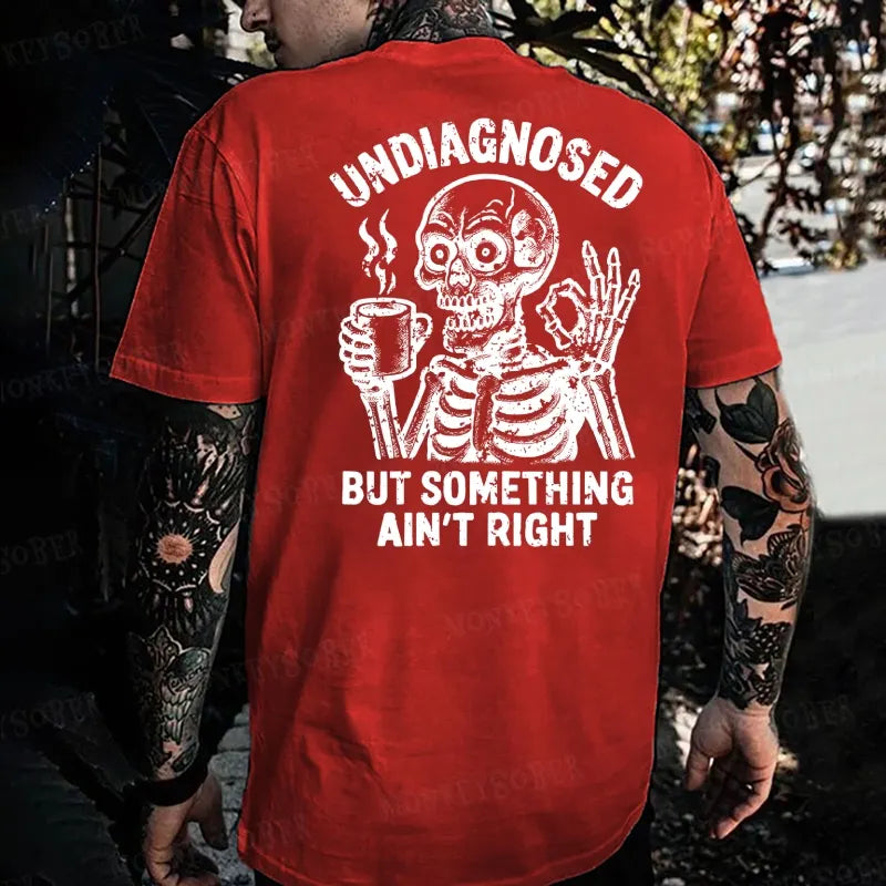 Undiagnosed But Something Ain't Right  Monkey T-shirt