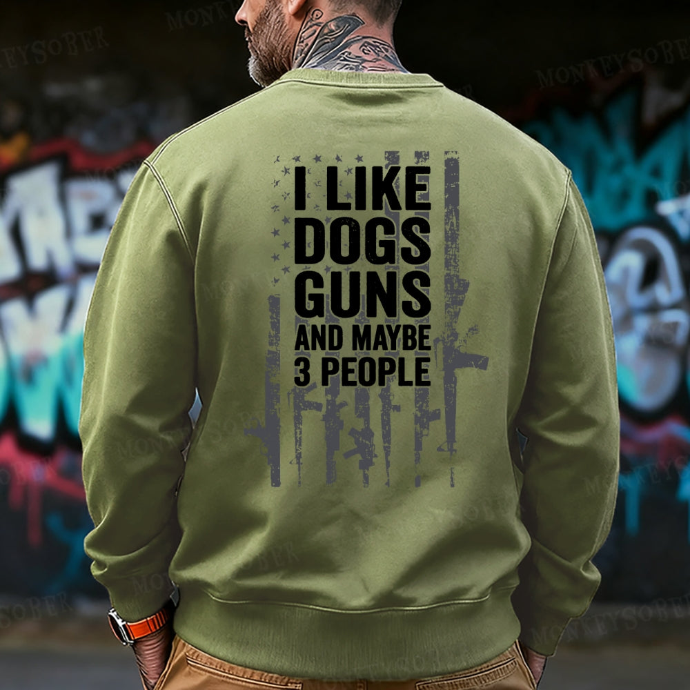 I Like Dogs Guns And Maybe 3 People Monkey Sweatshirt
