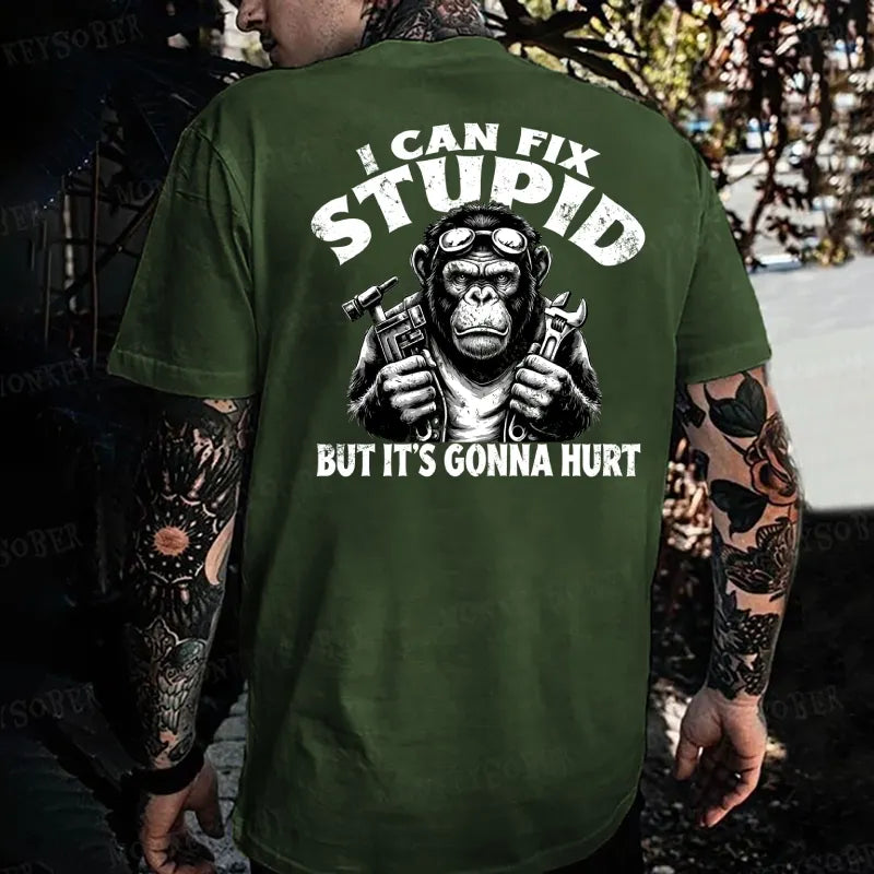 I Can Fix Stupid But It's Gonna Hurt Monkey T-shirt