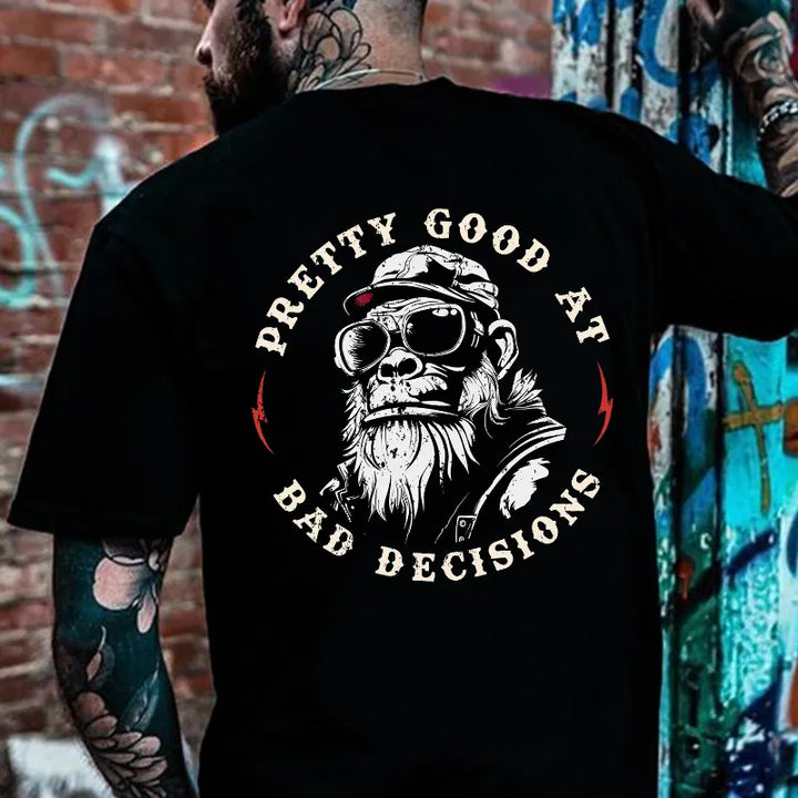Pretty Good At Bad Decisions T-shirt
