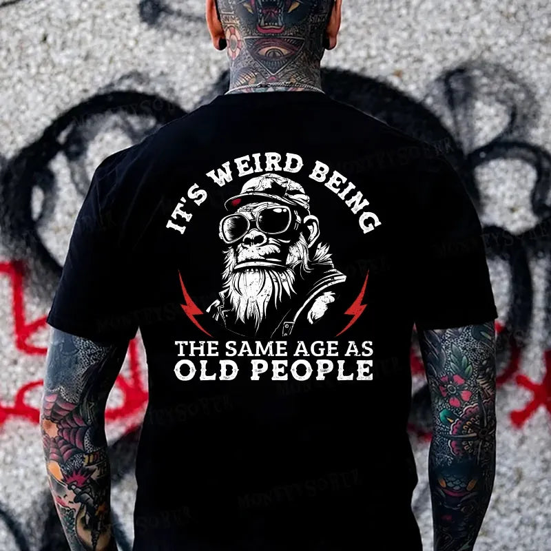 It's Weird Being The Same Age As Old People  Monkey T-shirt