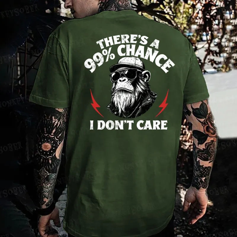 There's A 99% Chance I Don't Care Monkey T-shirt