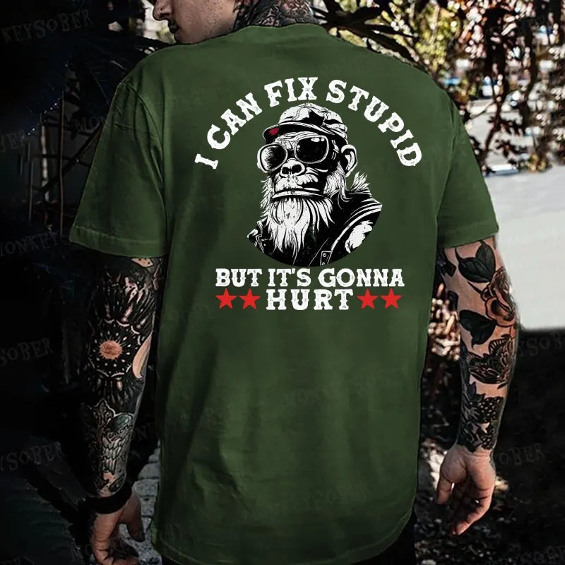 I Can Fix Stupid But It's Gonna Hurt Monkey T-shirt