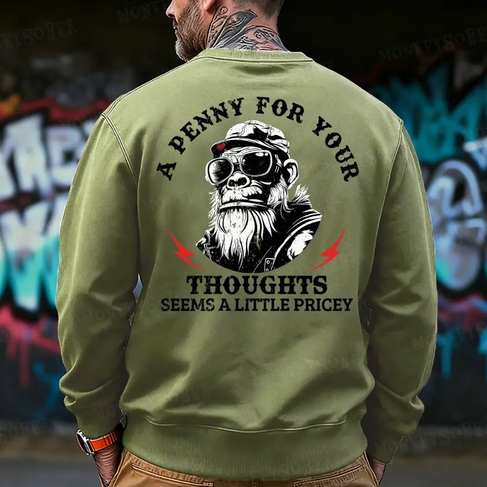 A Penny For Your Thoughts Seems A Little Pricey Sweatshirt