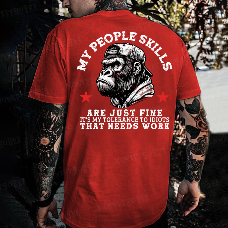 My People Skills Are Just Fine It's My Tolerance To Idiots That Needs Work Monkey T-shirt