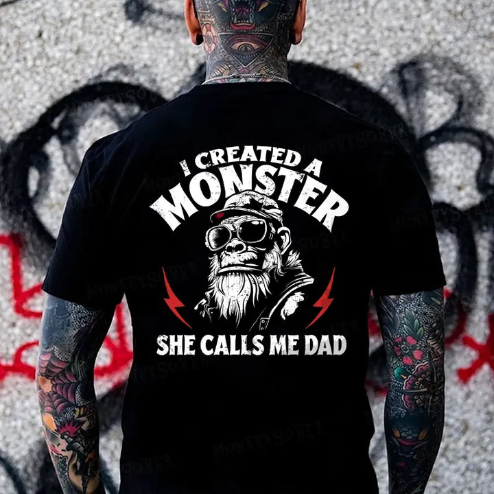 I Created A Monster She Calls Me Dad  Monkey T-shirt