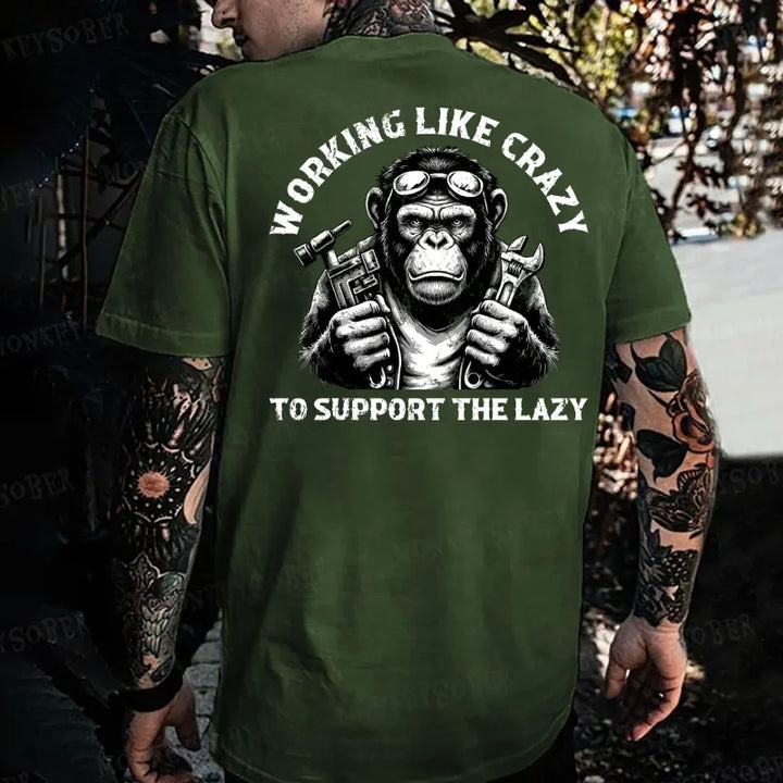 Working Like Crazy To Support The Lazy Monkey T-shirt