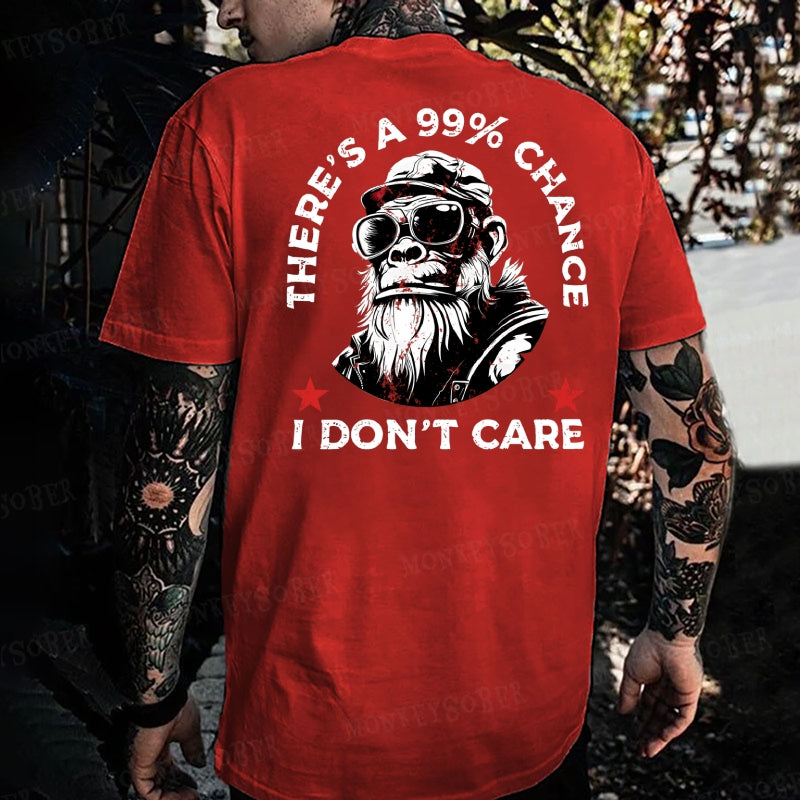 There's A 99% Chance I Don't Care Monkey T-shirt
