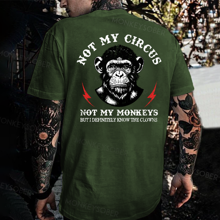 Not My Circus Not My Monkeys But I Know All The Clowns Sarcastic Monkey T-shirt