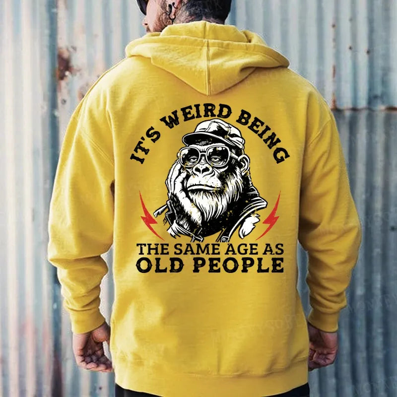 It's Weird Being The Same Age As Old People Hoodies