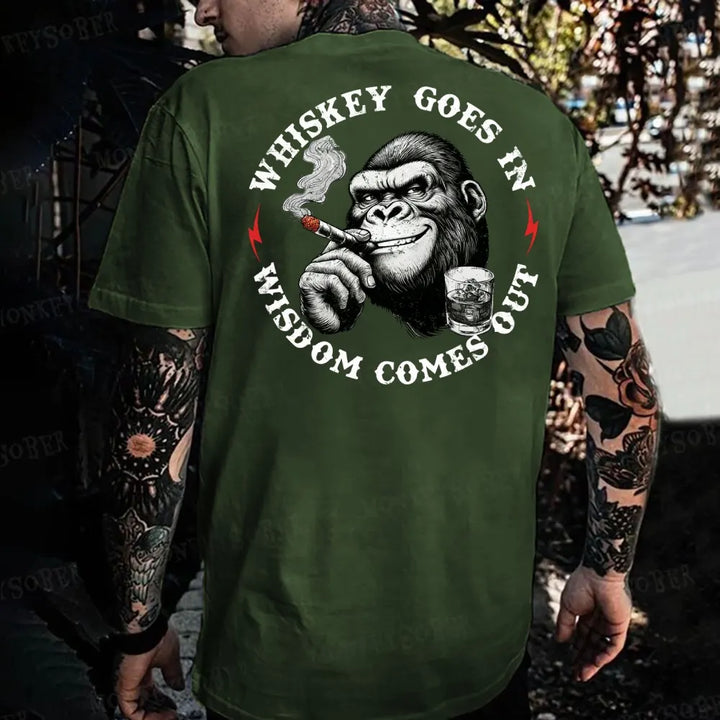 Whiskey Goes In Wisdom Comes Out Monkey T-shirt