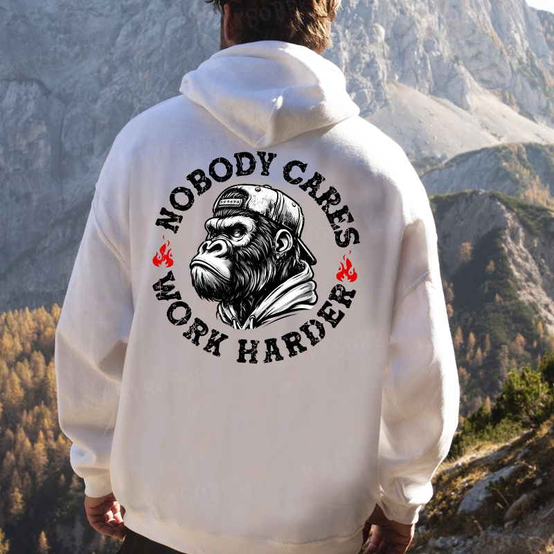 Nobody Cares Work Harder Hoodies