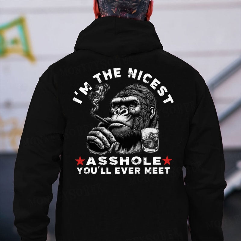 I'm The Nicest Asshole You'll Ever Meet Monkey Hoodies