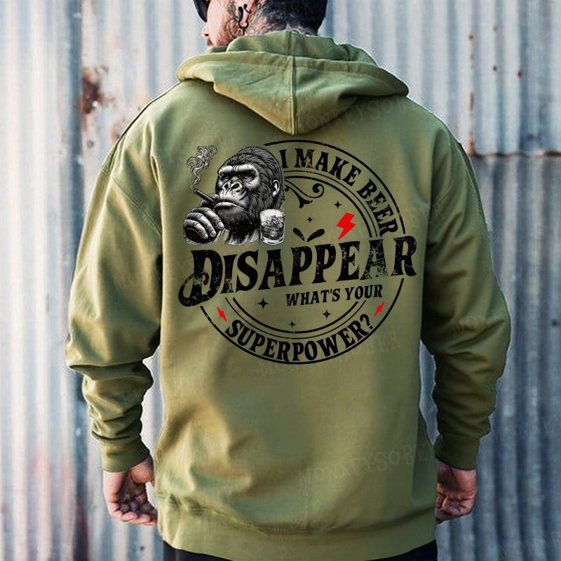 I Make Beer Disappear ,What's your Superpower ?Hoodies