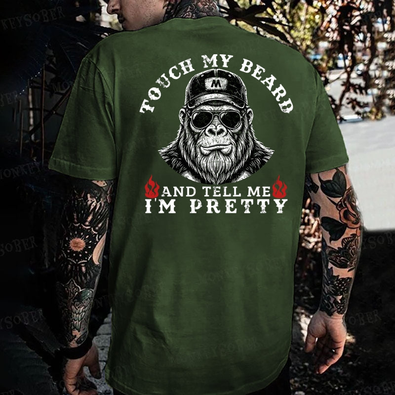 Touch My Beard And Tell Me I'm Pretty Monkey T-shirt