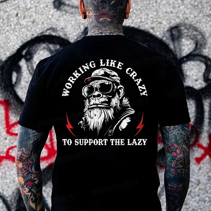 Working Like Crazy To Support The Lazy Monkey T-shirt