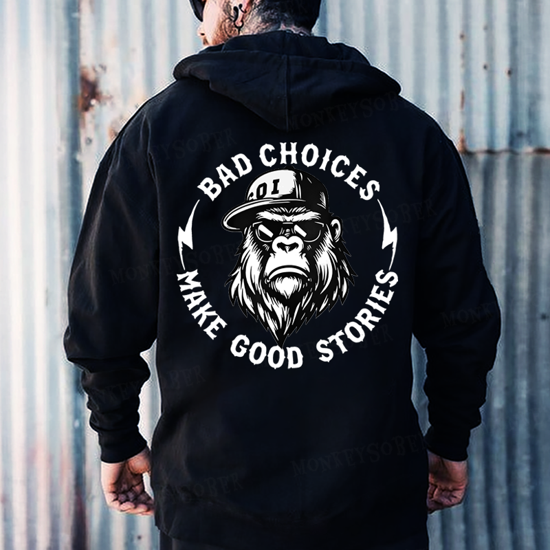 Bad Choices Make Good Stories Funny Monkey Hoodies