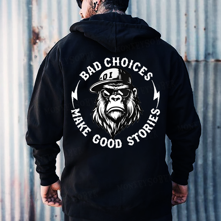 Bad Choices Make Good Stories Funny Monkey Hoodies