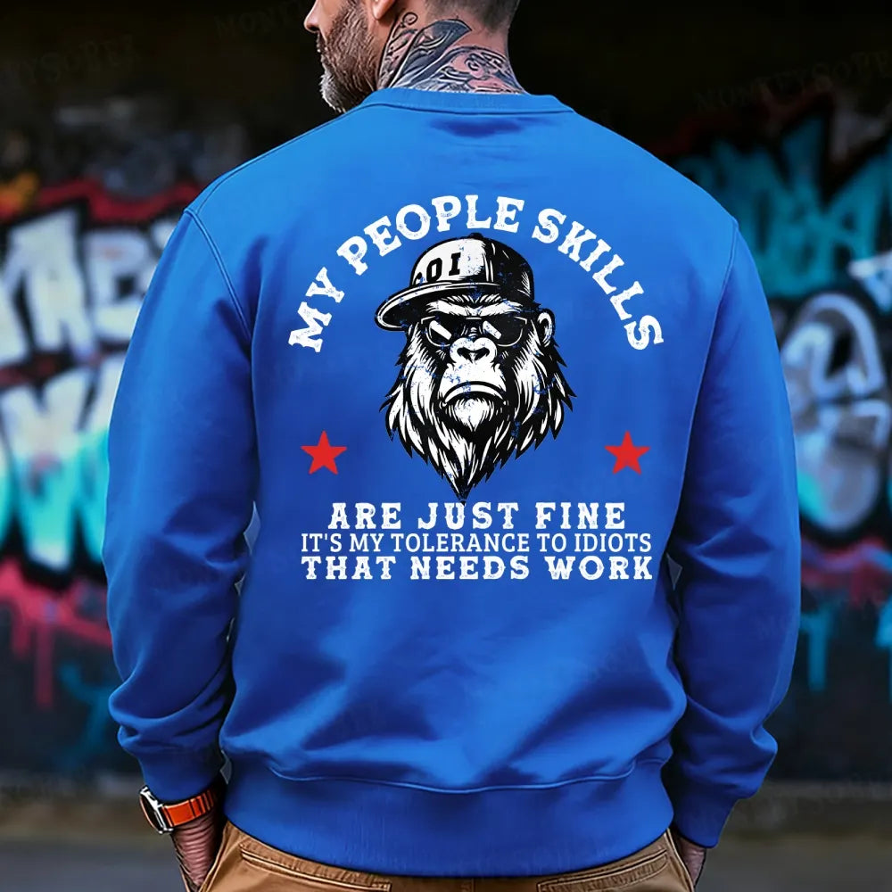 My People Skills Are Just Fine It's My Tolerance To Idiots That Needs Work Sweatshirt