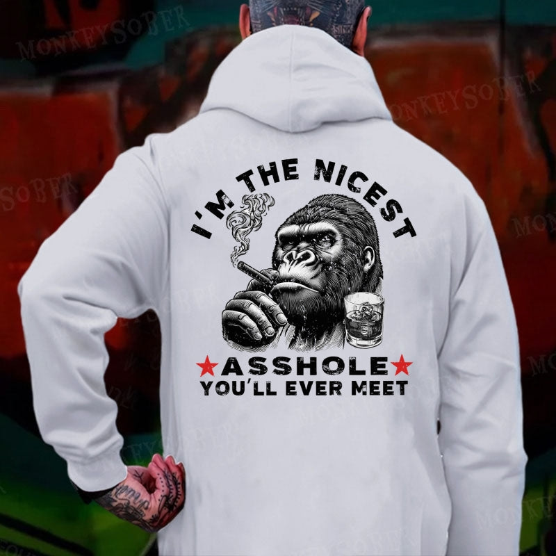 I'm The Nicest Asshole You'll Ever Meet Monkey Hoodies