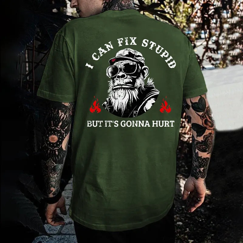 I Can Fix Stupid But It's Gonna Hurt T-shirt