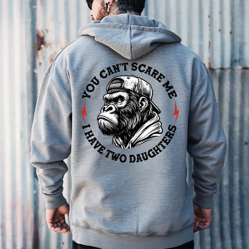You Can't Scare Me I Have Two Daughters Monkey Hoodies