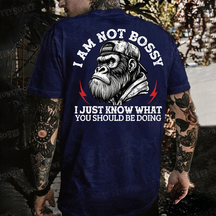 I Am Not Bossy I Just Know What You Should Be Doing Monkey T-shirt