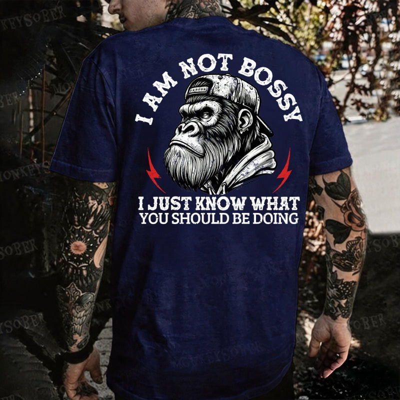 I Am Not Bossy I Just Know What You Should Be Doing Monkey T-shirt