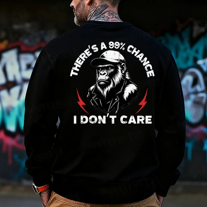 There's A 99% Chance I Don't Care Monkey Sweatshirt