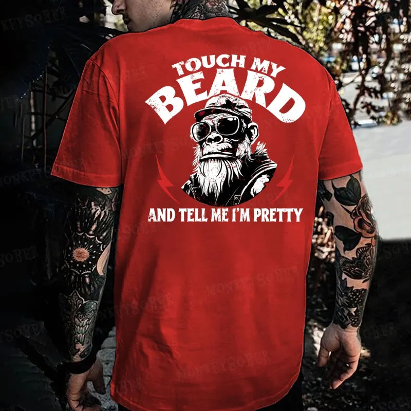 Touch My Beard And Tell Me I'm Pretty Monkey T-shirt