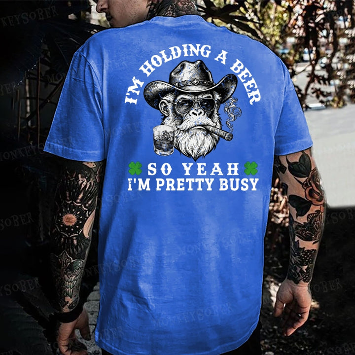 I'm Holding A Beer So Yeah, I'm Pretty Busy Funny Monkey T-shirt
