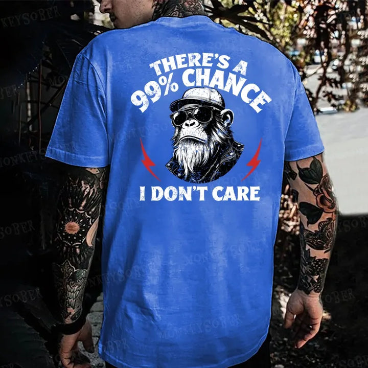 There's A 99% Chance I Don't Care Monkey T-shirt