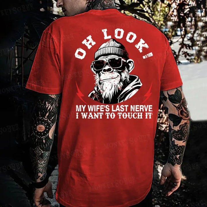Oh Look! My Wife's Last Nerve I Want To Touch It  Monkey T-shirt