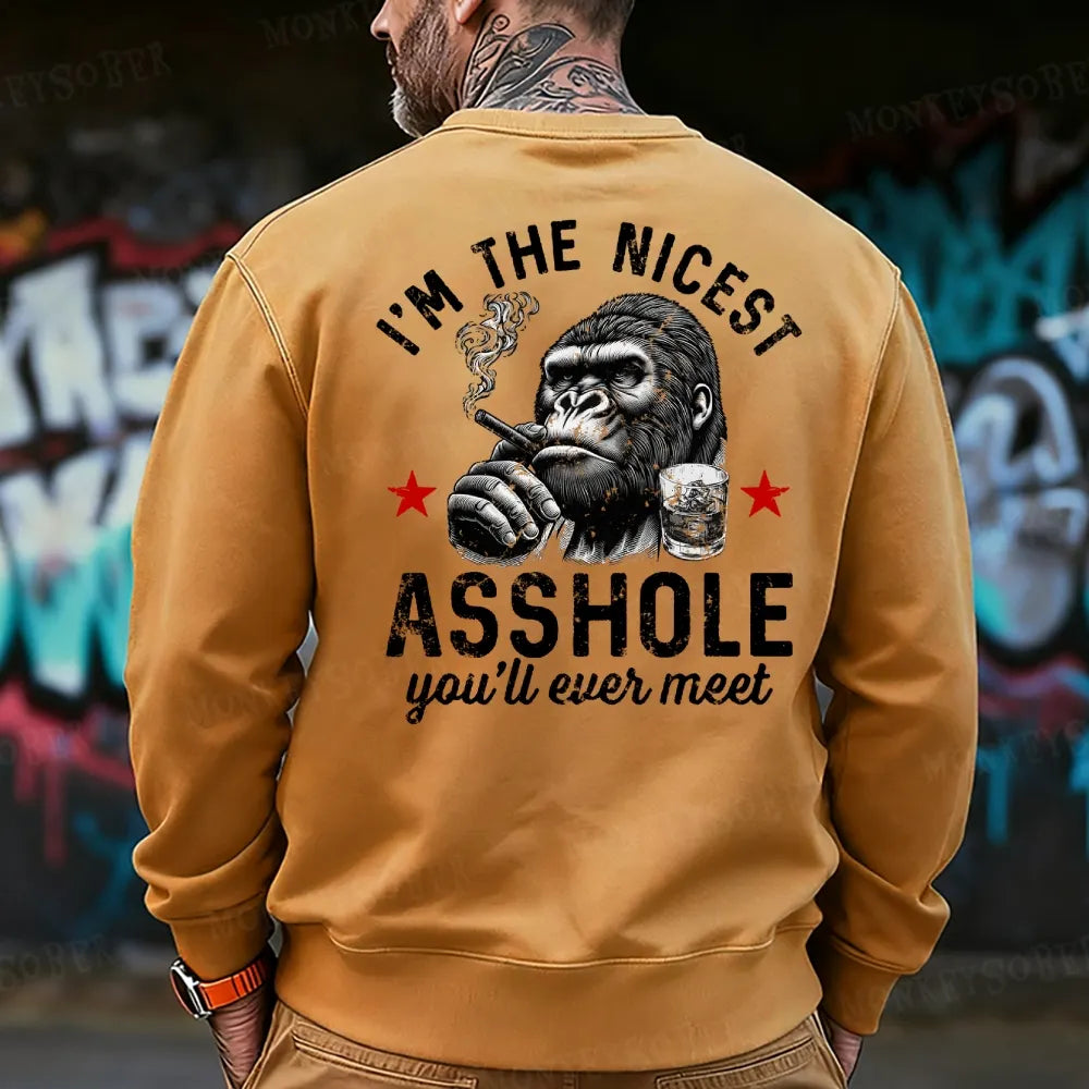 I'm The Nicest Asshole You'll Ever Meet Back Printing Sweatshirt