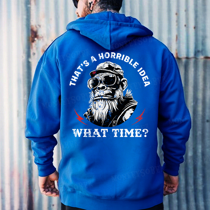 That's A Horrible Idea What Time Funny Monkey Hoodies