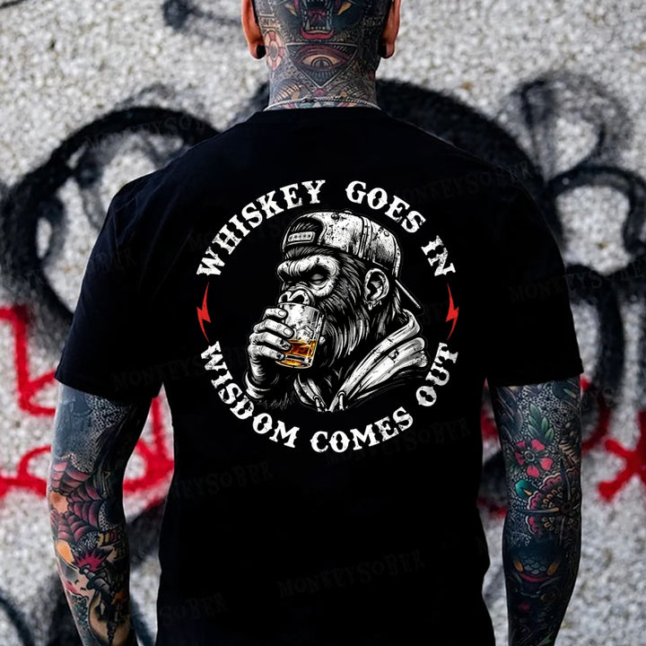 Whiskey Goes In Wisdom Comes Out Monkey T-shirt
