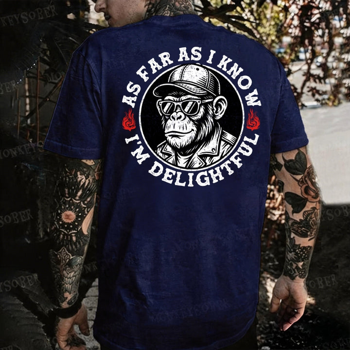 As Far As I Know I'm Delightful  Monkey T-shirt