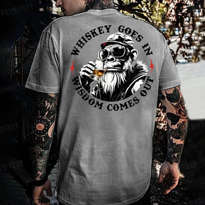 Whiskey Goes In Wisdom Comes Out   Monkey T-shirt