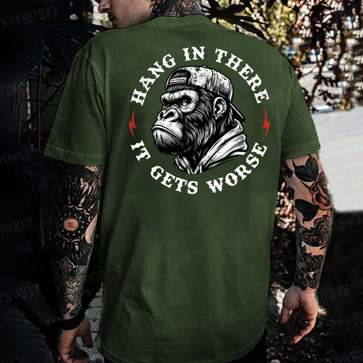 Hang In There It Gets Worse Monkey T-shirt